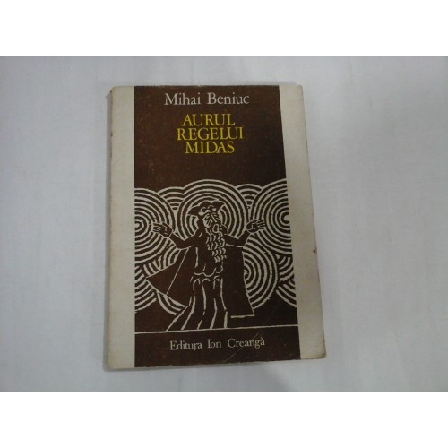 AURUL REGELUI MIDAS - MIHAI BENIUC AURUL REGELUI MIDAS - MIHAI BENIUC